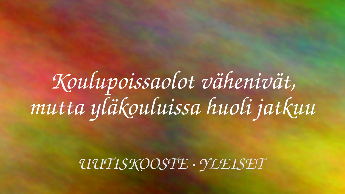 Koulupoissaolot vähenivät, mutta yläkouluissa huoli jatkuu – kuvituskuva