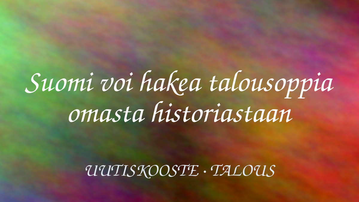 Suomi voi hakea talousoppia omasta historiastaan – kuvituskuva
