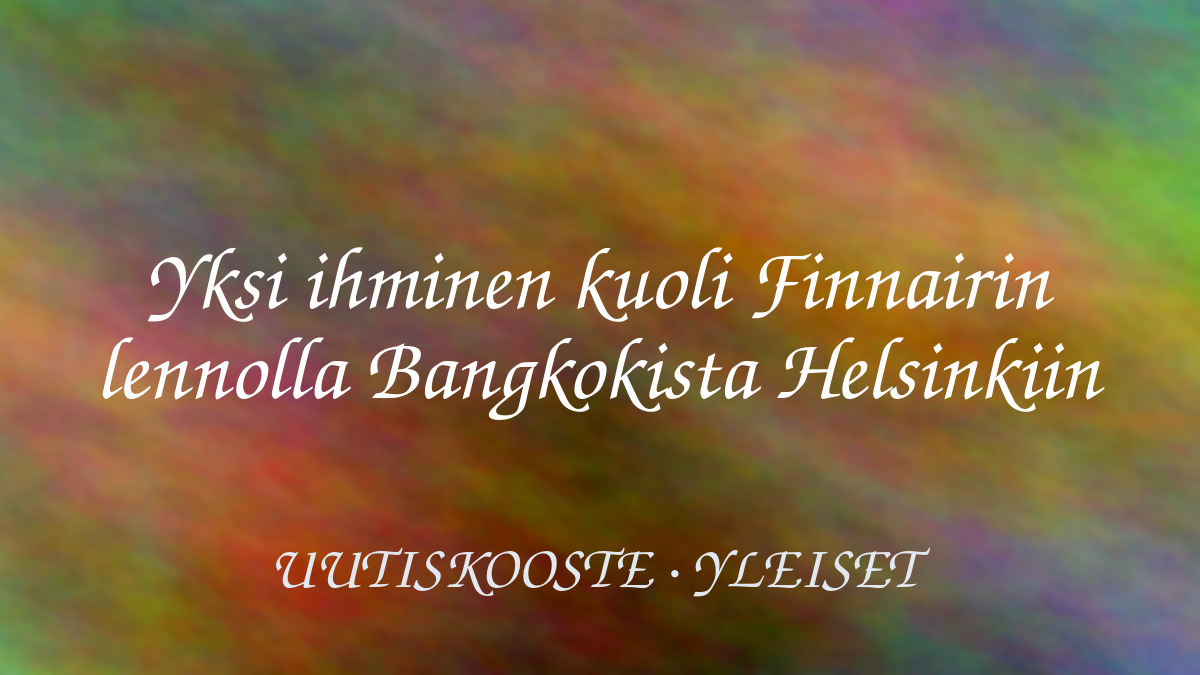 Yksi ihminen kuoli Finnairin lennolla Bangkokista Helsinkiin – kuvituskuva
